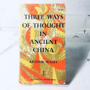 Three Ways Of Thought In Ancient China Arthur Waley Doubleday Anchor Paperback